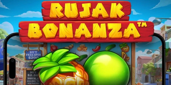Rahasia Bermain Slot Rujak Bonanza Untuk Meraih Jackpot