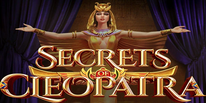 Settingan Pola Paling Gacor Slot Secrets-of-Cleopatra Anti Zonk