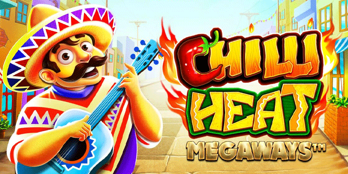 Cara Pintar Maksimalkan Peluang Menang Slot Chilli Heat Megaways