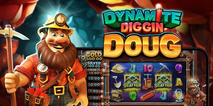 Strategi Akurat Menang Slot Dynamite Diggin Doug Dengan Pola