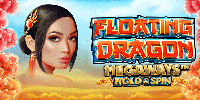Cara Mudah Dapat Maxwin Slot Floating Dragon Megaways