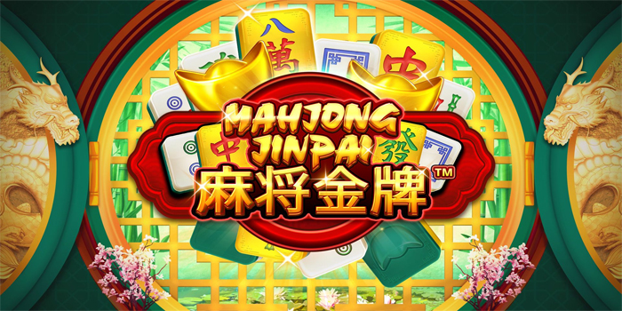 Cara Bermain Slot Mahjong Jinpai Untuk Pemula Meraih Kemenangan
